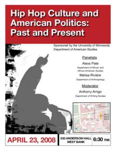 Hip Hop Culture and American Politics: Past and Present Sponsored by the University of Minnesota Department of American Studies