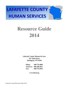 Resource Guide 2014 Lafayette County Human Services 627 Main Street Darlington, WI 53530