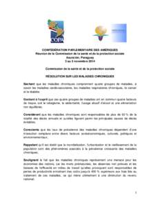 CONFÉDÉRATION PARLEMENTAIRE DES AMÉRIQUES Réunion de la Commission de la santé et de la protection sociale Asunción, Paraguay 3 au 5 novembre 2014 Commission de la santé et de la protection sociale RÉSOLUTION SUR