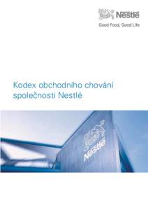 Kodex obchodního chování společnosti Nestlé Úvod Již od doby založení se podnikání společnosti Nestlé řídí čestností,