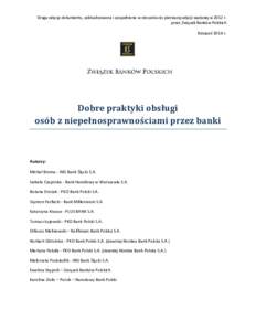 Druga edycja dokumentu, zaktualizowana i uzupełniona w stosunku do pierwszej edycji wydanej w 2012 r. przez Związek Banków Polskich listopad 2014 r.  Dobre praktyki obsługi