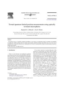 Physics Letters A[removed]–102 www.elsevier.com/locate/pla Toward quantum-limited position measurements using optically levitated microspheres Kenneth G. Libbrecht ∗ , Eric D. Black