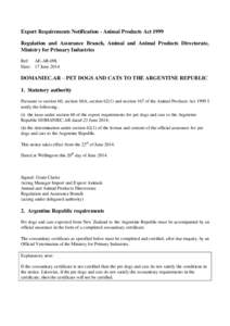 Export Requirements Notification - Animal Products Act 1999 Regulation and Assurance Branch, Animal and Animal Products Directorate, Ministry for Primary Industries Ref: AE-AR-09L Date: 17 June 2014