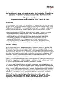 Response by INTUG to the call for contributions on possible existing legal and administrative barriers with reference to the provision of electronic communications services for the business segment