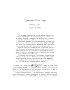 TEXmuse’s Main Loop Federico Garcia August 31, 2005 This document accompanies the program TEXmuse in its first submission to CTAN. The program is incomplete, but as it stands it can be called a ‘first stage’. But t