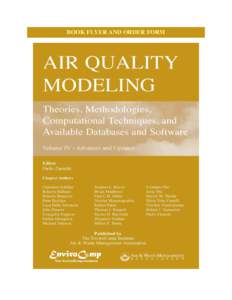 BOOK FLYER AND ORDER FORM  Air Quality Modeling: Theories, Methodologies, Computational Techniques, and Available Databases and Software – Volume IV is the fourth and last volume of a comprehensive book series on the 