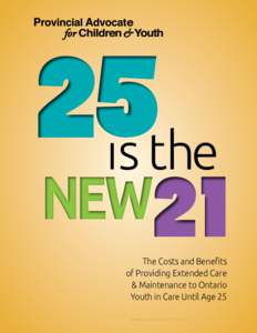 25  new21 The Costs and Benefits of Providing Extended Care & Maintenance to Ontario