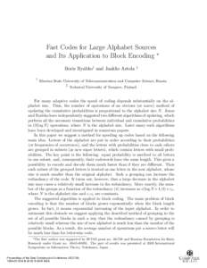 Fast Codes for Large Alphabet Sources and Its Application to Block Encoding ∗ Boris Ryabko† and Jaakko Astola †  ‡