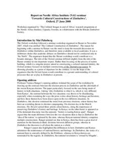 Report on Nordic Africa Institute (NAI) seminar ‘Towards Cultural Constructions of Zimbabwe’, Oxford, 27 June 2008 Workshop organised by ‘The Cultural Images in and of Africa’ research programme at the Nordic Afr