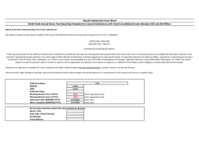 Results Submission Cover Sheet Dodd-Frank Annual Stress Test Reporting Template for Covered Institutions with Total Consolidated Assets Between $10 and $50 Billion Report at the close of business March 31 of each calenda