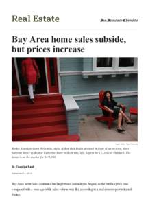 Real Estate  Bay Area home sales subside, but prices increase  Leah Millis, The Chronicle
