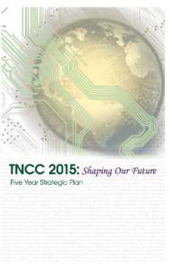 A Message from the President Dear Colleagues and Friends: I am pleased to share with you Thomas Nelson Community College’sstrategic plan, TNCC 2015: Shaping Our Future. This document represents our best th