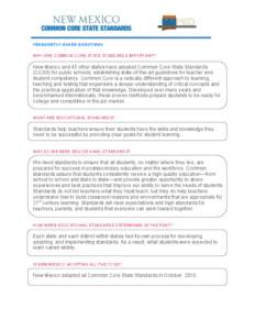 FREQUENTLY ASKED QUESTIONS  WHY ARE COMMON CORE STATE STANDARDS IMPORTANT? New Mexico and 45 other states have adopted Common Core State Standards (CCSS) for public schools, establishing state-of-the-art guidelines for t