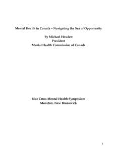 Last year, the Federal Government announced the creation of Commission in order to facilitate the development of the first national mental health strategy in our nation’s history