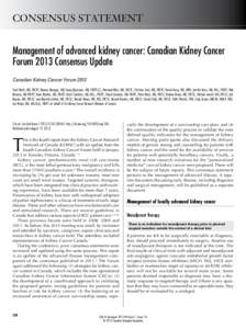 CONSENSUS STATEMENT  Management of advanced kidney cancer: Canadian Kidney Cancer Forum 2013 Consensus Update Canadian Kidney Cancer Forum 2013 Scott North, MD, FRCPC; Naveen Basappa, MD; Georg Bjarnason, MD, FRCPS(C); N