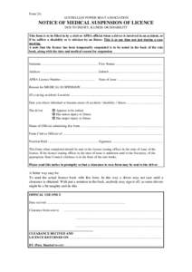 Form 23c AUSTRALIAN POWER BOAT ASSOCIATION NOTICE OF MEDICAL SUSPENSION OF LICENCE DUE TO INJURY, ILLNESS OR DISABILITY This form is to be filled in by a club or APBA official when a driver is involved in an accident, or