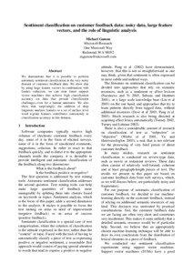 Sentiment classification on customer feedback data: noisy data, large feature vectors, and the role of linguistic analysis Michael Gamon