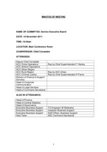 MINUTES OF MEETING  NAME OF COMMITTEE: Service Executive Board DATE: 16 November 2011 TIME: 10:40am LOCATION: Main Conference Room