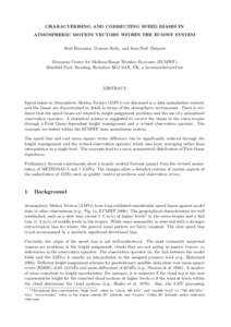 CHARACTERISING AND CORRECTING SPEED BIASES IN ATMOSPHERIC MOTION VECTORS WITHIN THE ECMWF SYSTEM Niels Bormann, Graeme Kelly, and Jean-No¨el Th´epaut European Centre for Medium-Range Weather Forecasts (ECMWF) Shinfield