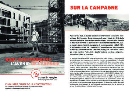 SUR LA CAMPAGNE  Aujourd’hui déjà, la Suisse construit intensivement son avenir énergétique. Or, il manque des professionnels pour relever les défis de la nouvelle politique énergétique et climatique, en particu