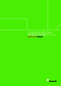 LEAGUES BEHIND-  FOOTBALL’S FAILURE TO TACKLE ANTI-GAY ABUSE  ‘I think it can be a fantastic force for good.