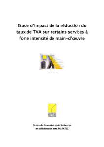 Etude d’impact de la réduction du taux de TVA sur certains services à forte intensité de main-d’œuvre Centre de Promotion et de Recherche en collaboration avec le STATEC