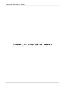 Xvnc Pro X/X11 Server with VNC Backend  Xvnc Pro X/X11 Server with VNC Backend i