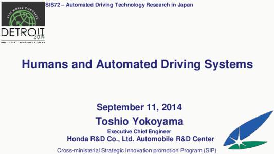 SIS72 – Automated Driving Technology Research in Japan  Humans and Automated Driving Systems September 11, 2014