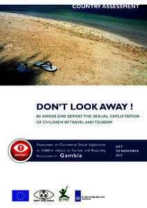 ‘DON’T LOOK AWAY’ BE AWARE AND REPORT THE SEXUAL EXPLOITATION OF CHILDREN IN TRAVEL AND TOURISM Assessment on sexual exploitation of children related to tourism and reporting mechanisms in Gambia