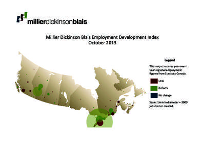 Millier Dickinson Blais Employment Development Index October 2013 Legend This map compares year-overyear regional employment figures from Statistics Canada. 	Loss