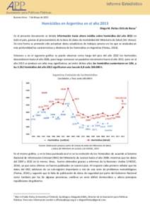 Buenos Aires - 7 de Mayo deHomicidios en Argentina en el año 2013 Diego M. Fleitas Ortiz de Rozas1 En el presente documento se brinda información hasta ahora inédita sobre homicidios del año 2013 en todo el pa