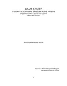 DRAFT REPORT California’s Automobile Shredder Waste Initiative Department of Toxic Substances Control NOVEMBER[removed]Photograph intentionally omitted)