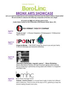 BRONX ARTS SHOWCASE Join us in April for performances and workshops that showcase the talents of Bronx-based artists! We are excited to welcome the following companies to the Boro-Linc stage! All events are FREE and will