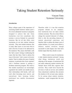 Taking Student Retention Seriously Vincent Tinto Syracuse University Introduction Many colleges speak of the importance of increasing student retention. Indeed, quite a