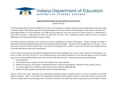 Highly Qualified Teacher/Educator Effectiveness State Plan Updated July 2012 The Indiana Department of Education (IDOE) focus of Title II, Part A funding is on activities related to educator effectiveness rather than sim