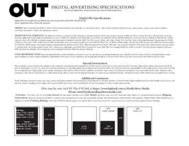 DIGITAL ADVERTISING SPECIFICATIONS Out accepts digital files. Please provide your ad in the following format Digital File Specifications  Digital files are required for ad submissions. Out accepts files in the PDF/X1a fi