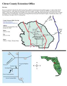 Citrus County Extension Office Directions From I-75, take Exit # 329 (old # 66), SR 44 and go West on SR 44 toward Inverness/Crystal River (approx. 17 miles). Follow SR 44 through Inverness to traffic light at the inters