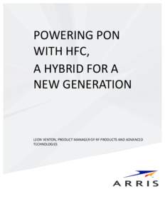    POWERING	
  PON	
   WITH	
  HFC,	
   A	
  HYBRID	
  FOR	
  A	
   NEW	
  GENERATION	
  