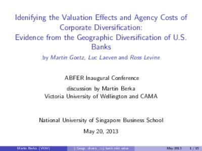 Idenifying the Valuation Effects and Agency Costs of Corporate Diversification: Evidence from the Geographic Diversification of U.S. Banks by Martin Goetz, Luc Laeven and Ross Levine
