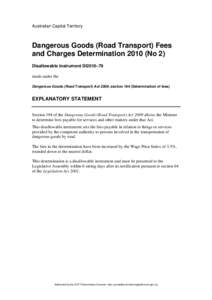Australian Capital Territory  Dangerous Goods (Road Transport) Fees and Charges Determination[removed]No 2) Disallowable instrument DI2010–79 made under the