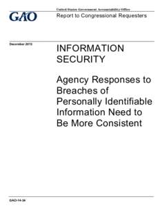 GAO-13-34, INFORMATION SECURITY: Agency Responses to Breaches of Personally Identifiable Information Need to Be More Consistent