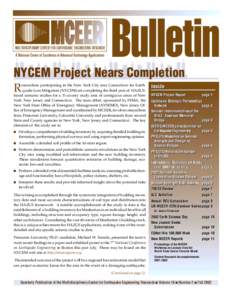 NYCEM Project Nears Completion R esearchers participating in the New York City-area Consortium for Earthquake Loss Mitigation (NYCEM) are completing the third year of HAZUSbased scenario studies for a 31-county study are