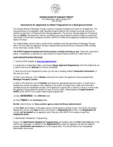 GEORGIA BOARD OF MASSAGE THERAPY 237 Coliseum Drive • Macon, Georgia[removed]2440 Instructions for Applicants to Obtain Fingerprints for a Background Check The Georgia Board of Massage Therapy requires a finger