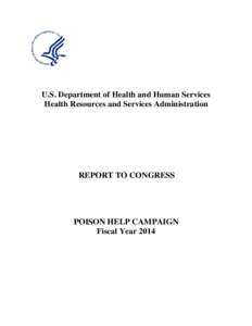 U.S. Department of Health and Human Services Health Resources and Services Administration REPORT TO CONGRESS  POISON HELP CAMPAIGN
