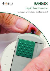 Liquid Fructosamine A medium term indicator of diabetic control What is Fructosamine? Fructosamine is a much earlier indicator of diabetic control compared to HbA1c providing information on a persons average blood gluco