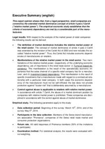 Executive Summary (english) This expert opinion shows that, from a legal perspective, retail companies are covered by the extended market dominance concept of article 4 para 2 CartA (