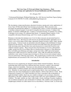 The Cross-Vane, W-Weir and J-Hook Vane Structures…Their Description, Design and Application for Stream Stabilization and River Restoration D. L. Rosgen, P.H.* * Professional Hydrologist, Wildland Hydrology, Inc[removed]S