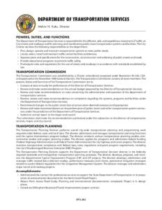 DEPARTMENT OF TRANSPORTATION SERVICES Melvin N. Kaku, Director POWERS, DUTIES, AND FUNCTIONS The Department of Transportation Services is responsible for the efficient, safe, and expeditious movement of traffic on City s