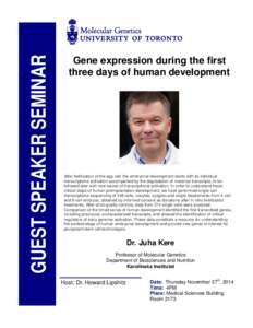 GUEST SPEAKER SEMINAR  Gene expression during the first three days of human development  After fertilization of the egg cell, the embryonal development starts with its individual