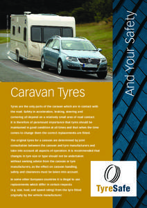And Your Safety  Photo courtesy of The Caravan Club Caravan Tyres Tyres are the only parts of the caravan which are in contact with